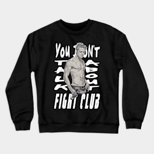 You Dont Talk About It Crewneck Sweatshirt